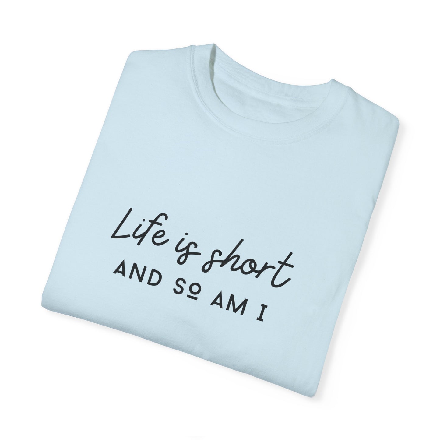 LIFE IS SHORT Adult T-shirt