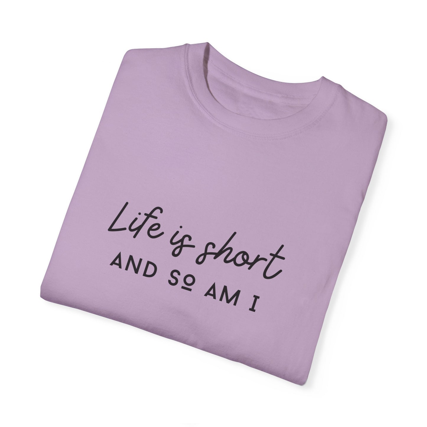 LIFE IS SHORT Adult T-shirt