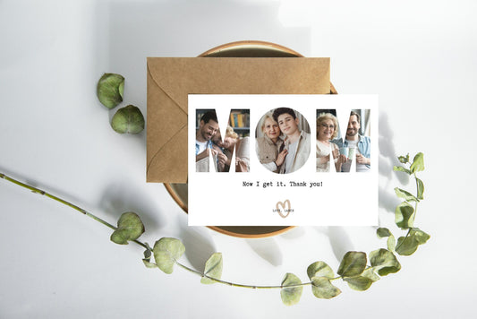 Mom Photo Greeting Card, Now I Get It
